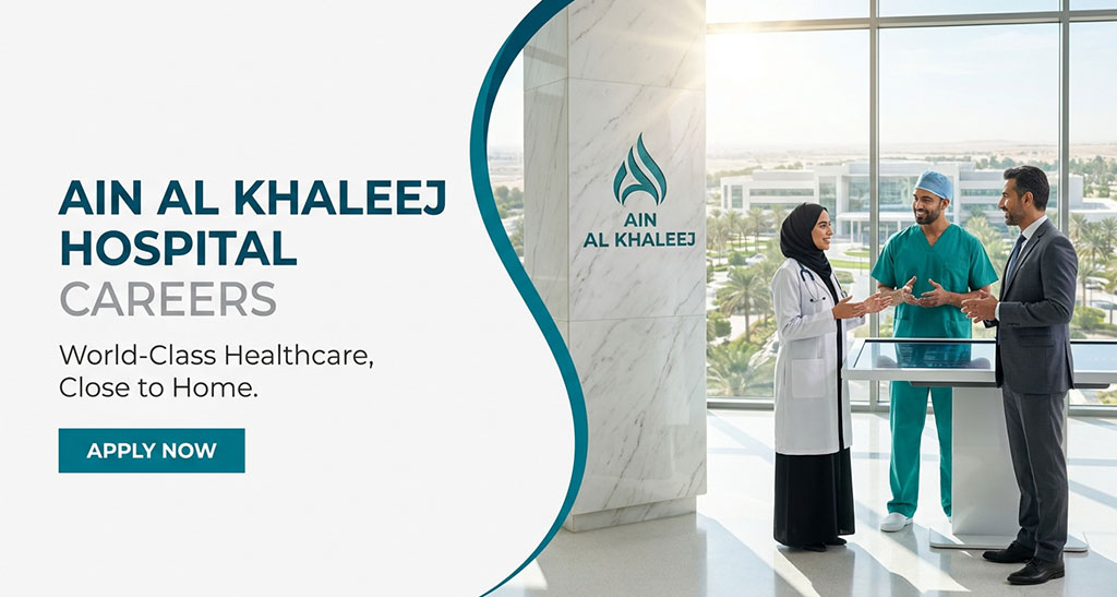 Ain Al Khaleej Hospital Careers Ain Al Khaleej Hospital Careers