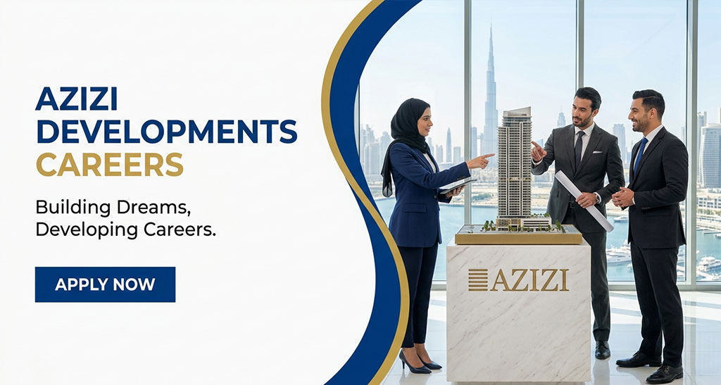 Career Azizi Group in Dubai with Salary Career Azizi Group in Dubai with Salary