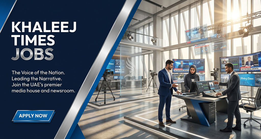 Khaleej Times Jobs in Abu Dhabi-Dubai, & Across UAE