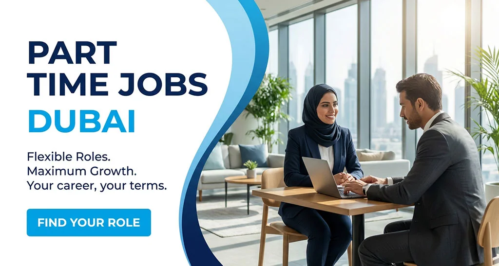 Part Time Jobs Near Dubai-Abu Dhabi & across UAE