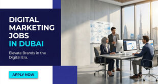Digital Marketing Jobs in Dubai, Abu Dhabi, Ajman, Sharjah, and Across UAE