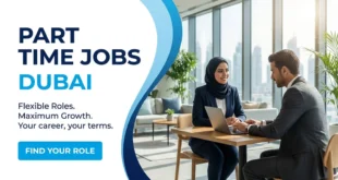 Part Time Jobs Near Dubai-Abu Dhabi & across UAE