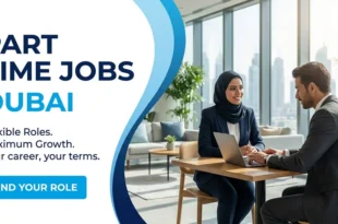 Part Time Jobs Near Dubai-Abu Dhabi & across UAE