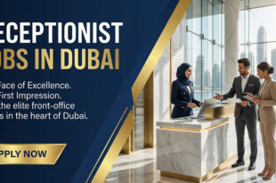 Receptionist Careers in Dubai, & UAE: Explore Opportunities with Competitive Salaries